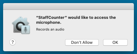 The system will ask you for a permission to access the microphone for StaffCounter application.